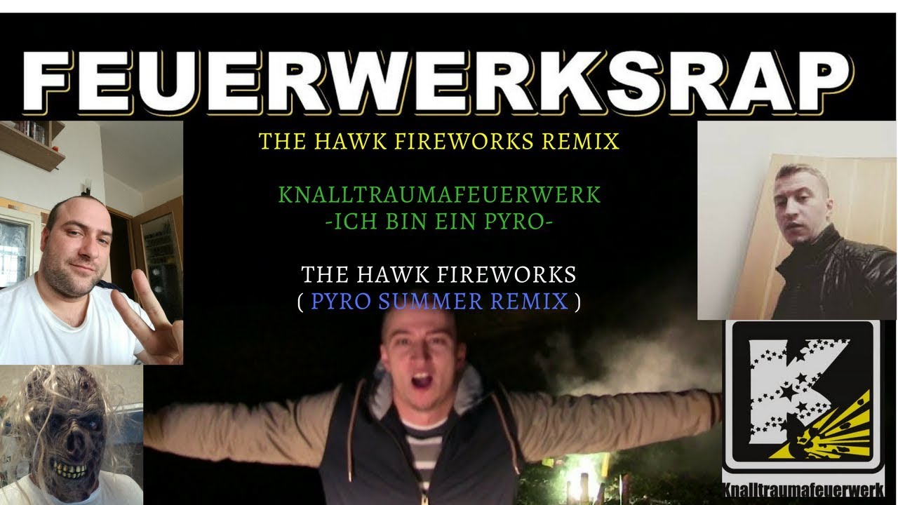 Knalltraumafeuerwerk - Ich bin ein Pyro feat. The Hawk Fireworks ( Hardstyle Pyro Summer Remix )