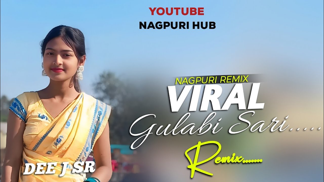 Viral Hoi Gelak Gulabi Sari Nagpuri Remix Dee J SR