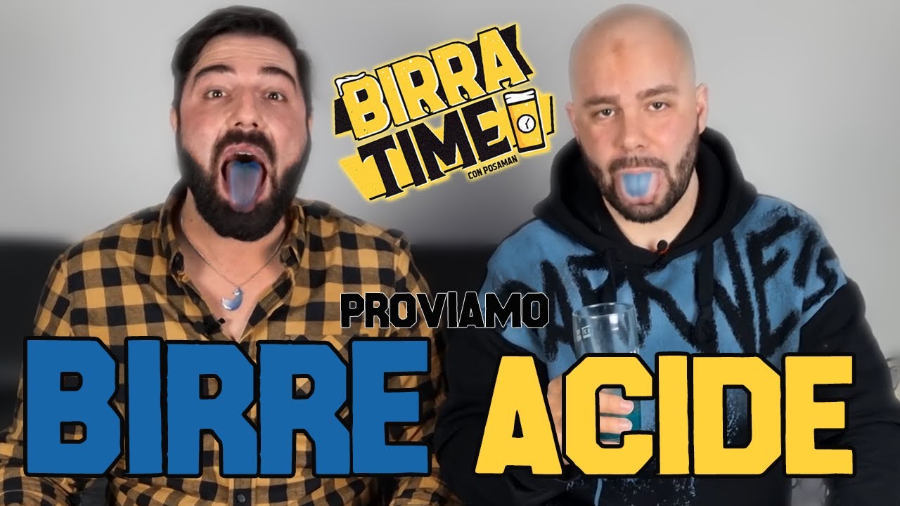 PROVO BIRRE ACIDE con  @Posaman