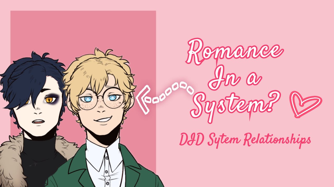 Romance in Systems? D.I.D Education: Relationships