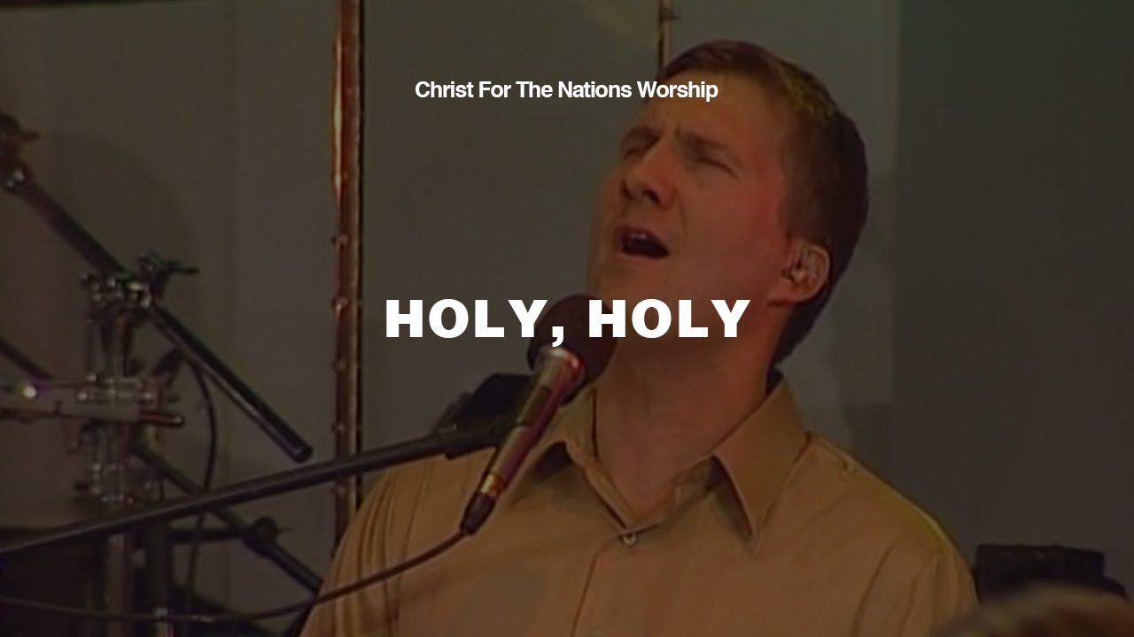 Holy, Holy - Klaus & Christ For The Nations Worship