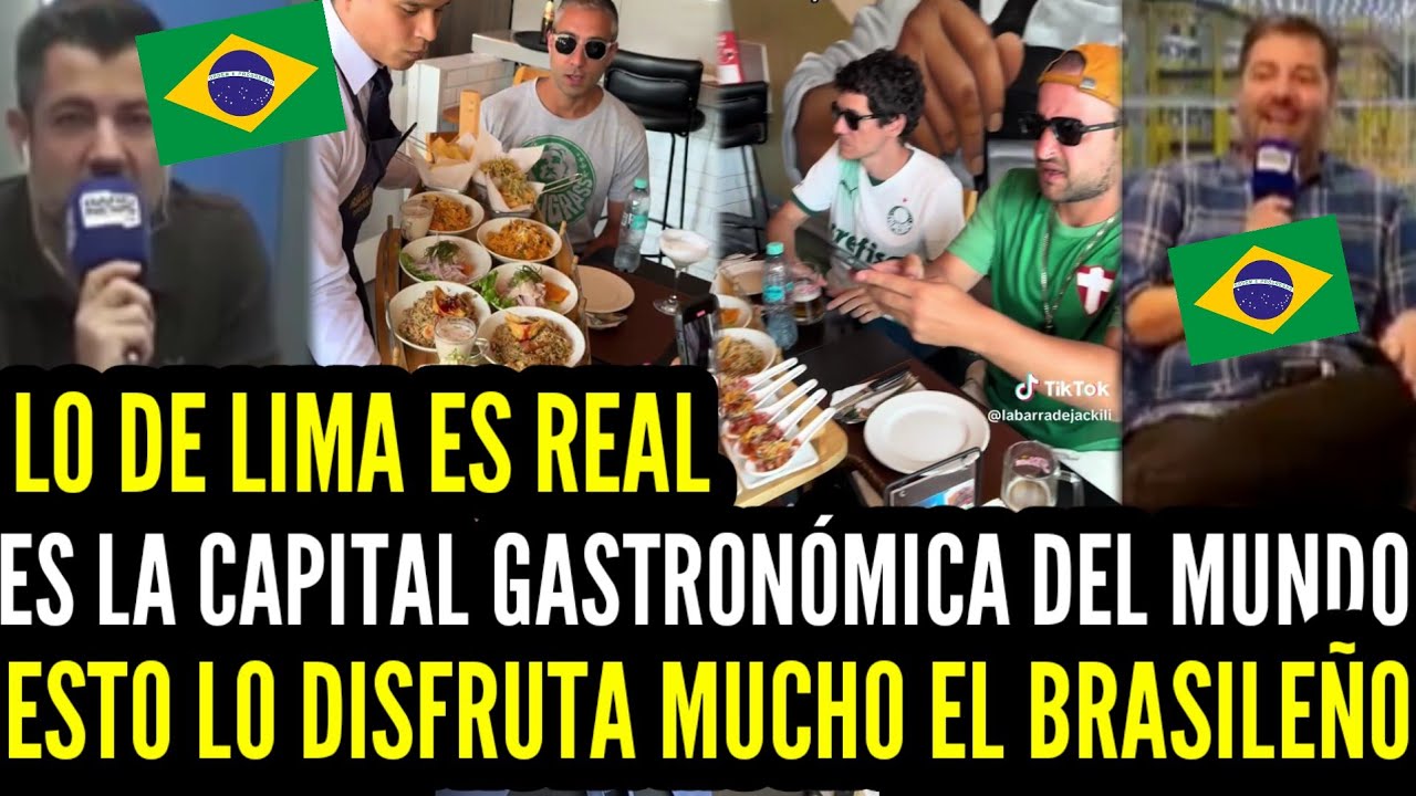¡LO ES! PRENSA de BRASIL nombra a LIMA la CAPITAL GASTRONOMICA del MUNDO los brasileños lo disfrutan