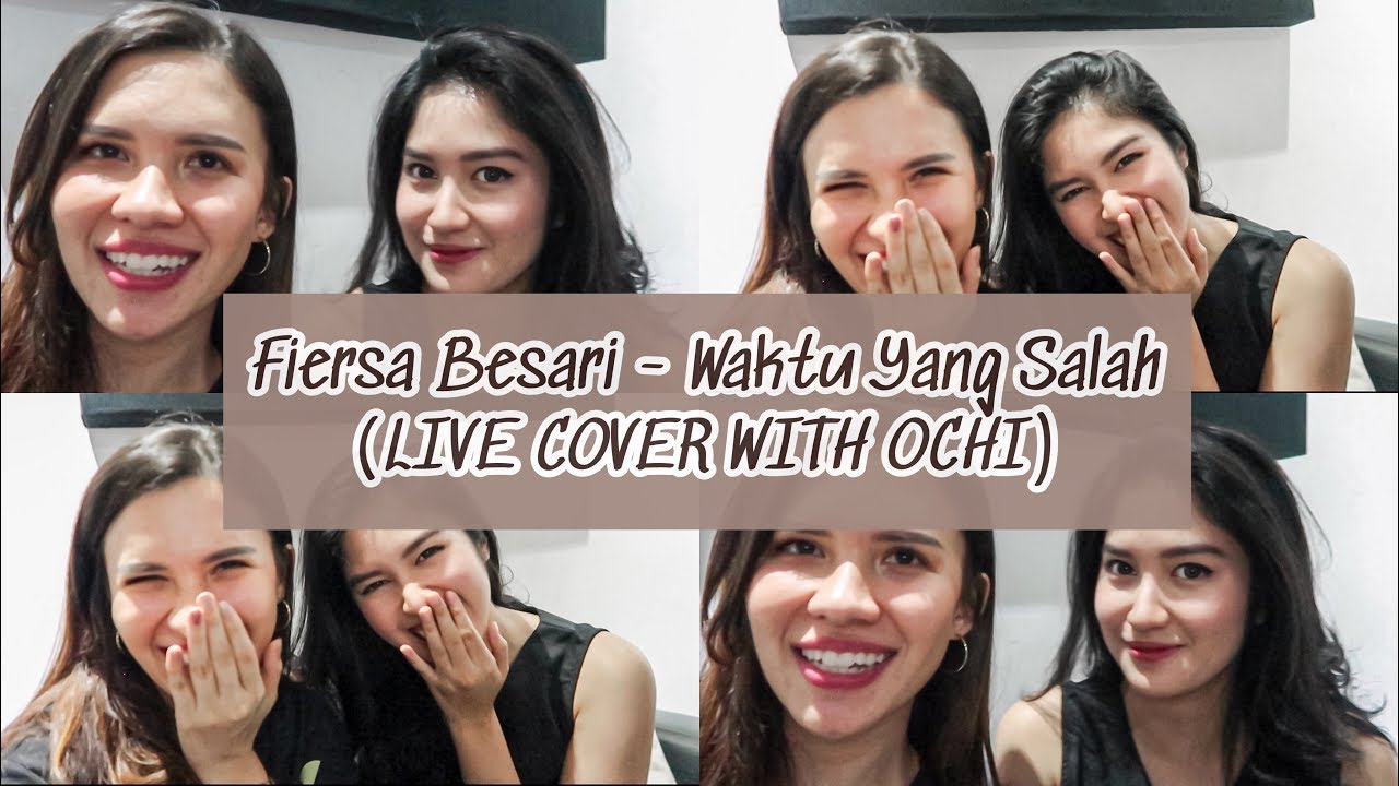 FIERSA BESARI - WAKTU YANG SALAH | LIVE COVER FT. OCHI ROSDIANA