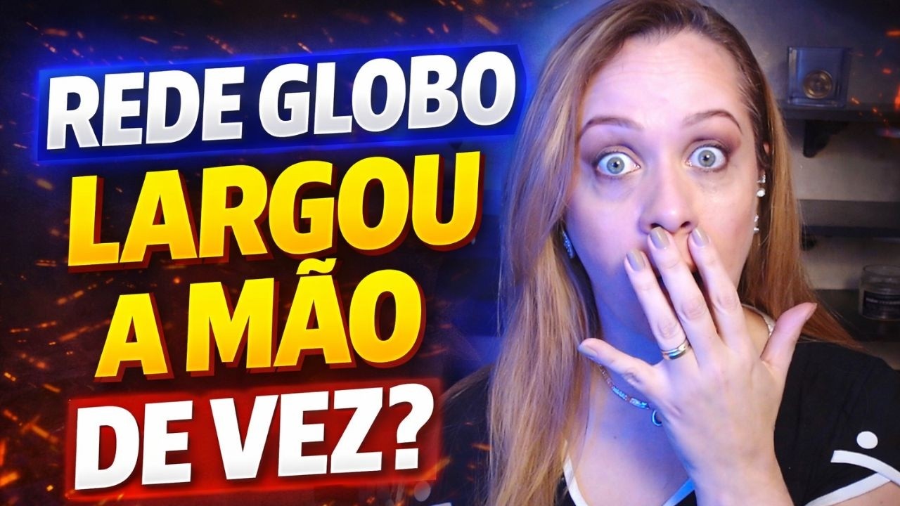 Rede Globo LARGOU a mão de vez? O que está acontecendo agora!