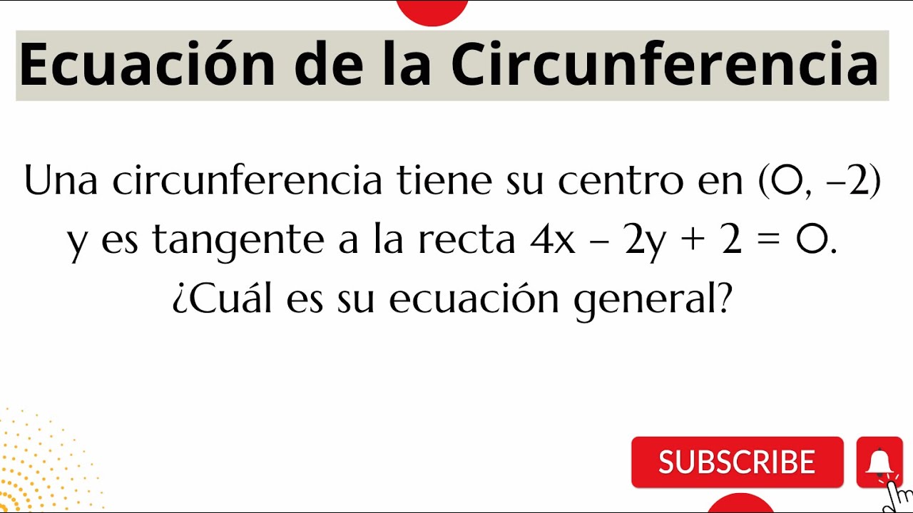 Una circunferencia tiene su centro en (0, –2) y es tangente a la recta 4x – 2y + 2 = 0.