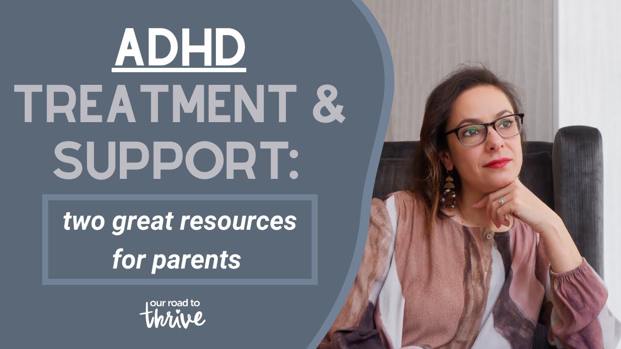 ADHD Treatment and Support: Two Great Resources for Parents