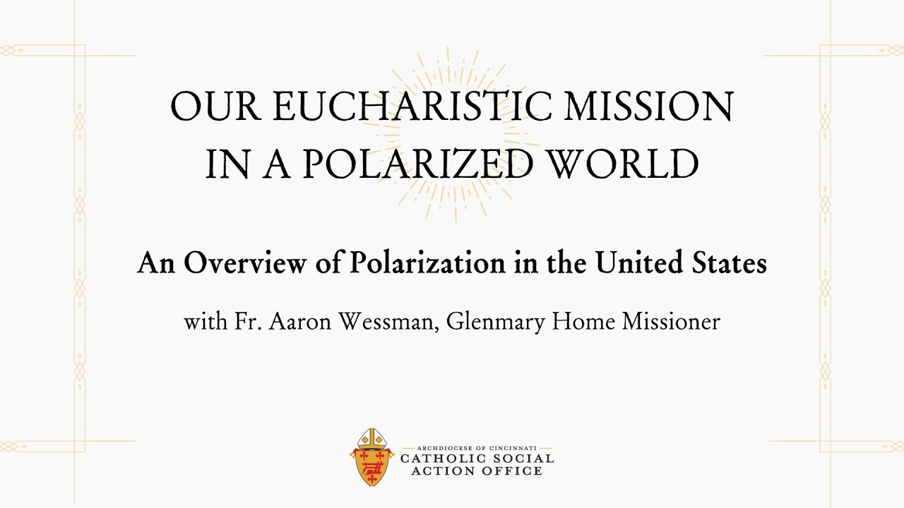 Talk 2 - An Overview of Polarization in the United States -- Fr. Aaron Wessman