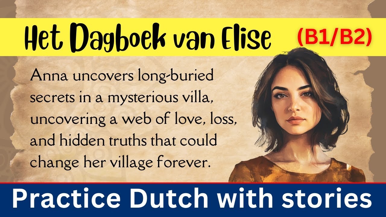 Learn Dutch with a Story: Het Dagboek van Elise 📌 Short Dutch Story for Beginners 💡 (B1-B2)