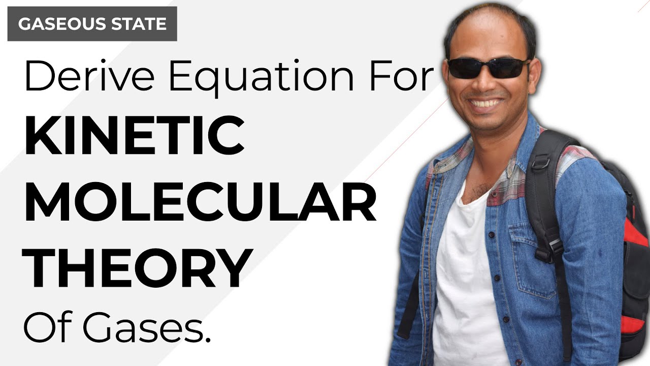 Derivation of Kinetic Molecular Theory of Gases  | Gaseous State | Physical Chemistry