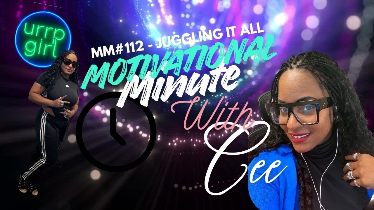 Motivational Minute 112 - Juggling It All