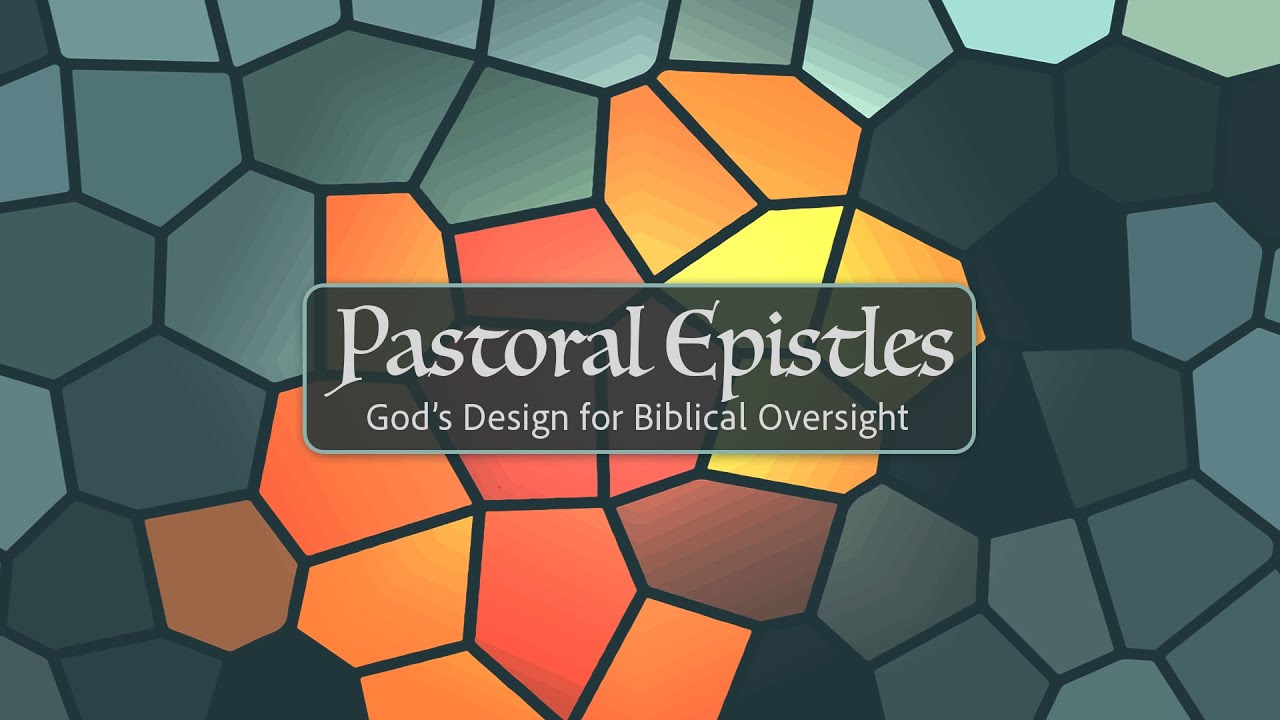 Pastoral Epistles Week 45