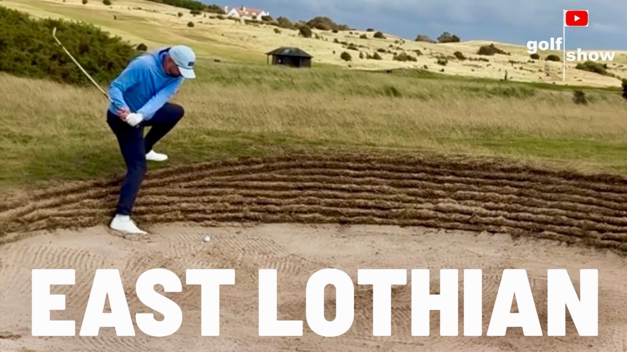 North Berwick, Gullane No.1 & Dunbar | Golf Show Ep. 188