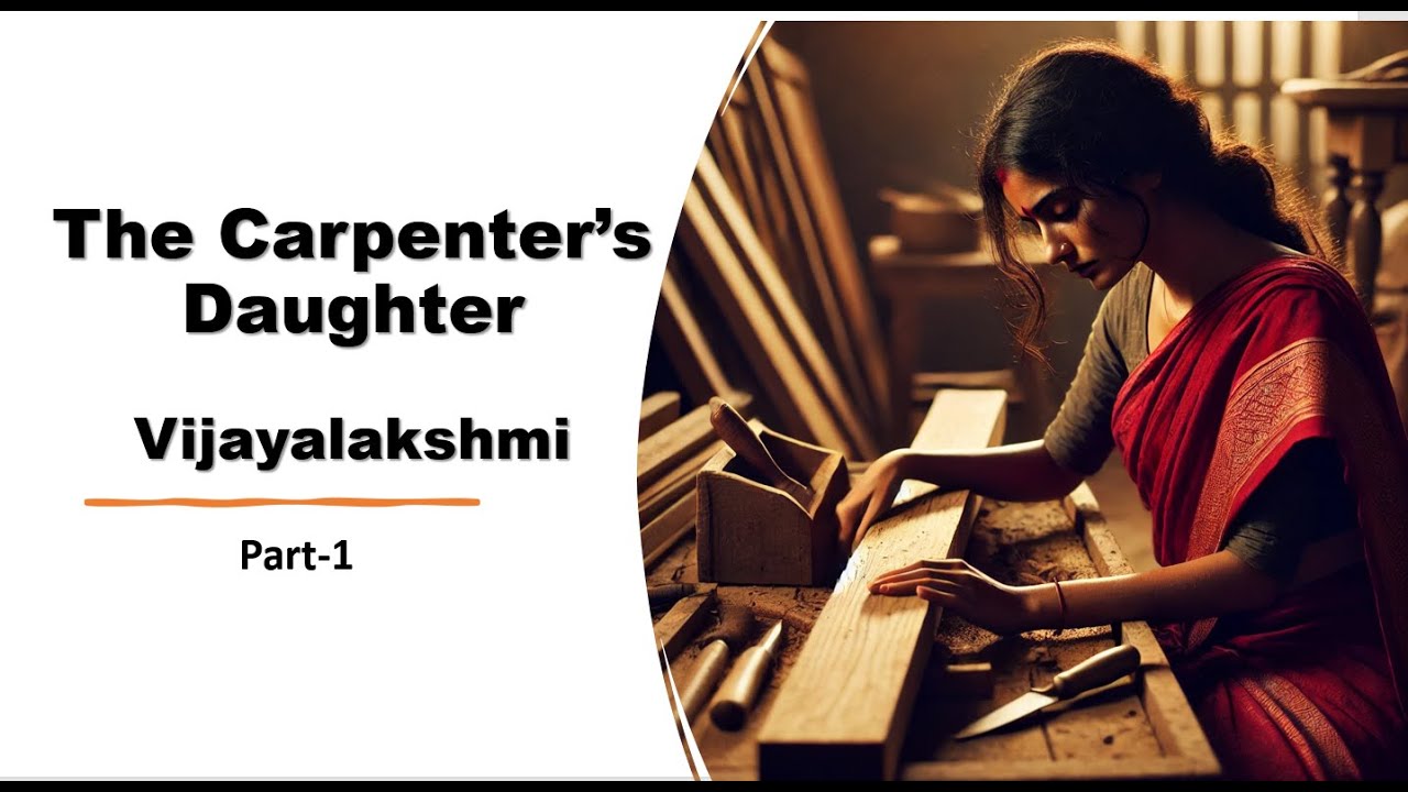 The Carpenters Daughter - part 1- Vijayalakshmi- Women's Writing- SGOU