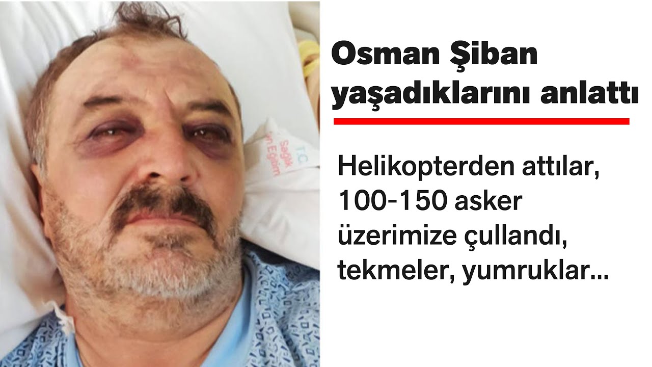 Osman Şiban yaşadıklarını anlatıyor:Helikopterden attılar