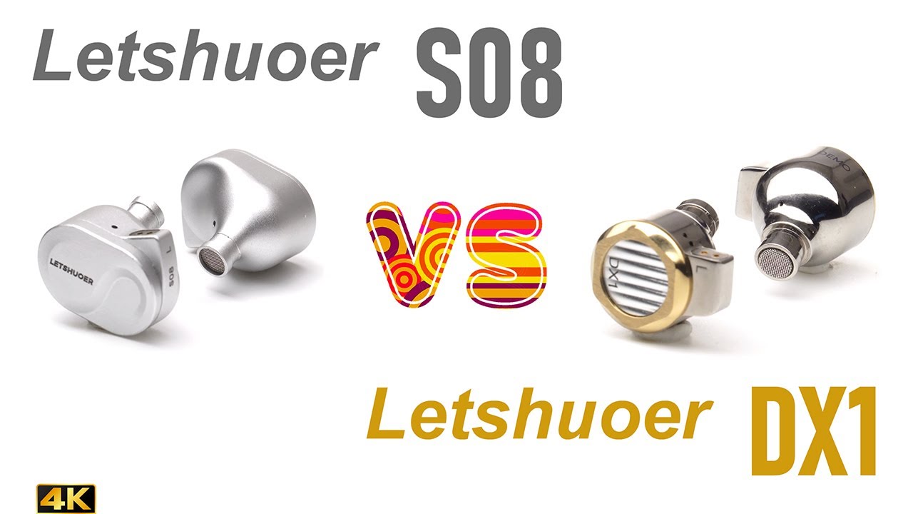Letshuoer S08 vs Letshuoer DX1 - - IEM sound comparison