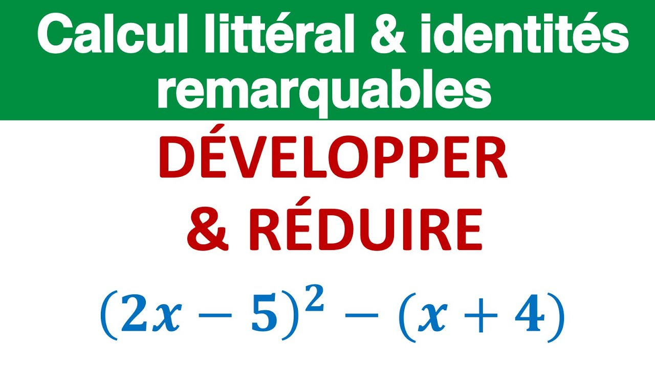 Développer et réduire une expression ► Calcul littéral et identités remarquables 3ème année collège