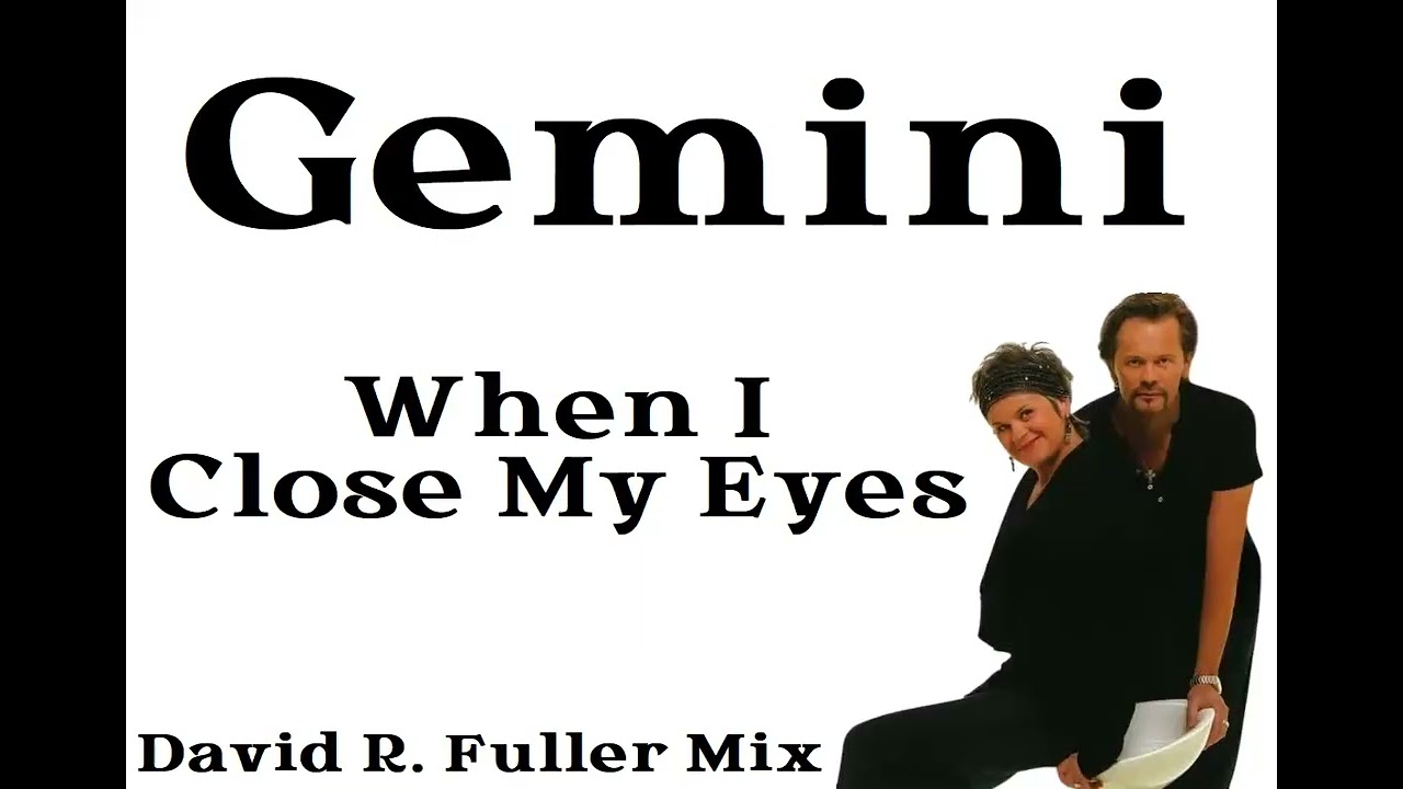 Gemini - When I Close My Eyes (David R. Fuller Mix)