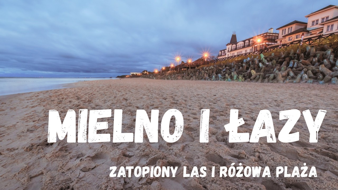 🌊 MIELNO, ŁAZY, Zatopiony Las i R&oacute;żowa Plaża - nasz zwykły dzień nad morzem