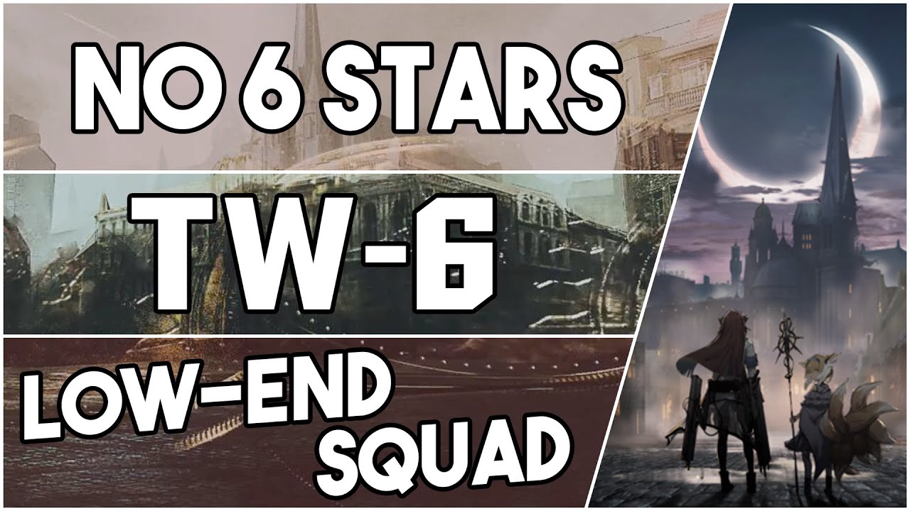 【明日方舟/Arknights】[TW-6] - Low End Squad - Arknights Strategy