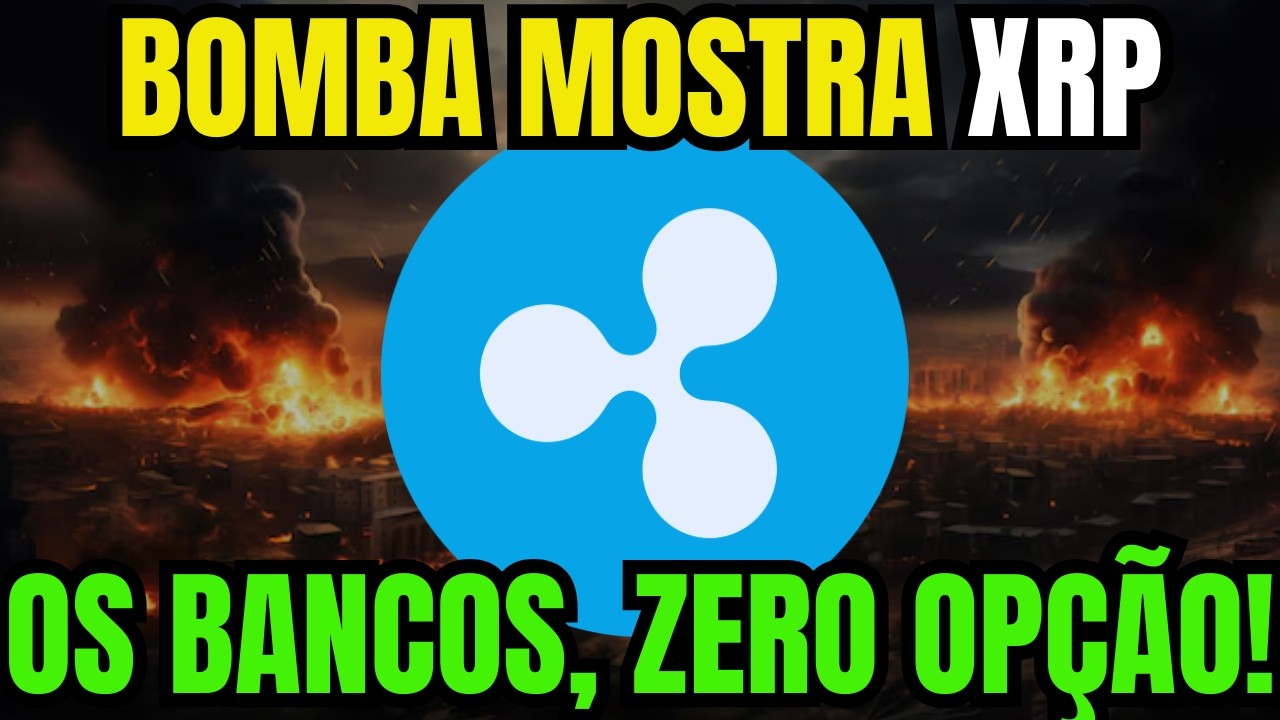 XRP UMA BOMBA MOSTRA - OS BANCOS NÃO TERÃO OUTRA OPÇÃO SENÃO USAR XRP!