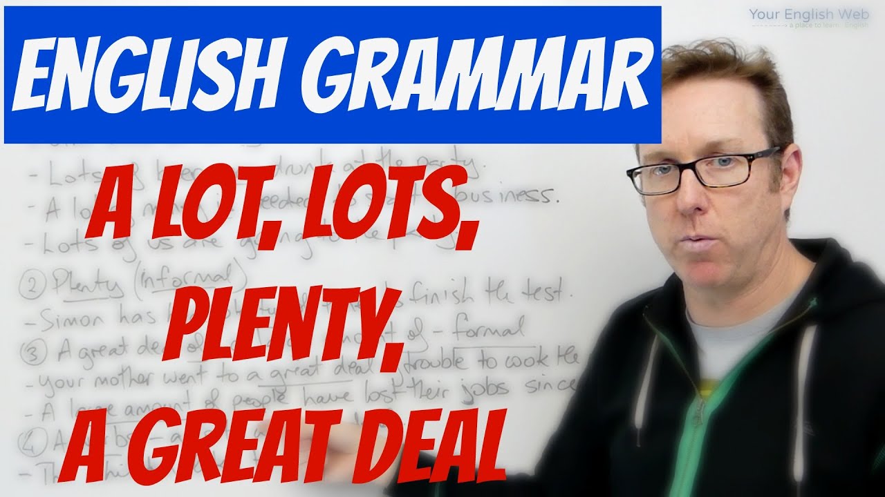 English grammar lesson - Using A LOT, LOTS, PLENTY, A GREAT DEAL - gramática inglesa