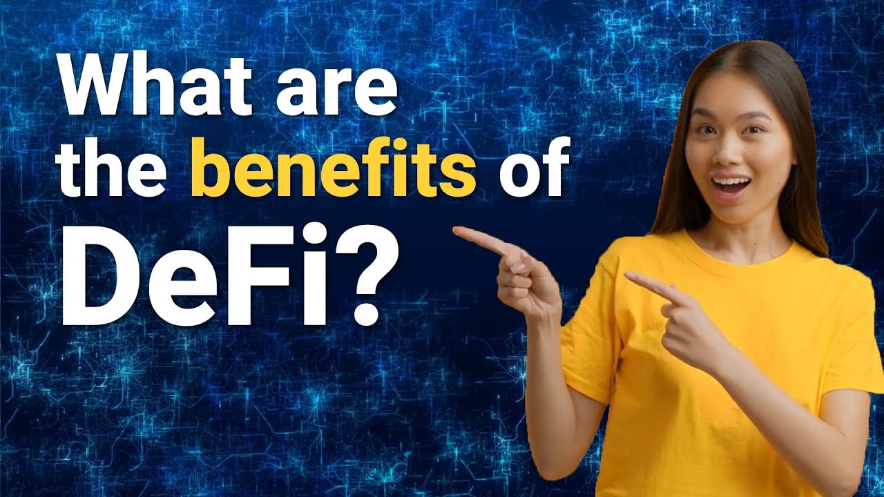 What are the benefits of DeFi? - Decentralized Finace - DeFi Simplified