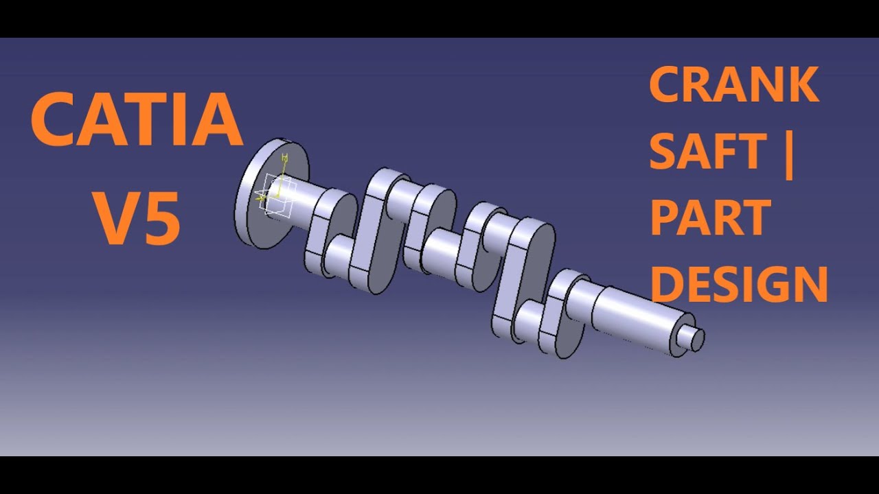 CRANK SHAFT | PART DESIGN | CATIA V5