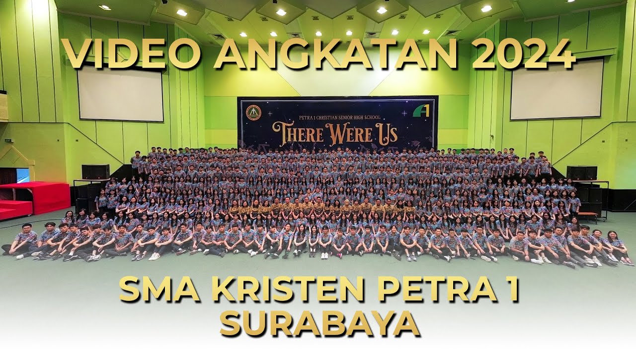 THERE WERE US - VIDEO ANGKATAN 2024 | SMA Kristen Petra 1