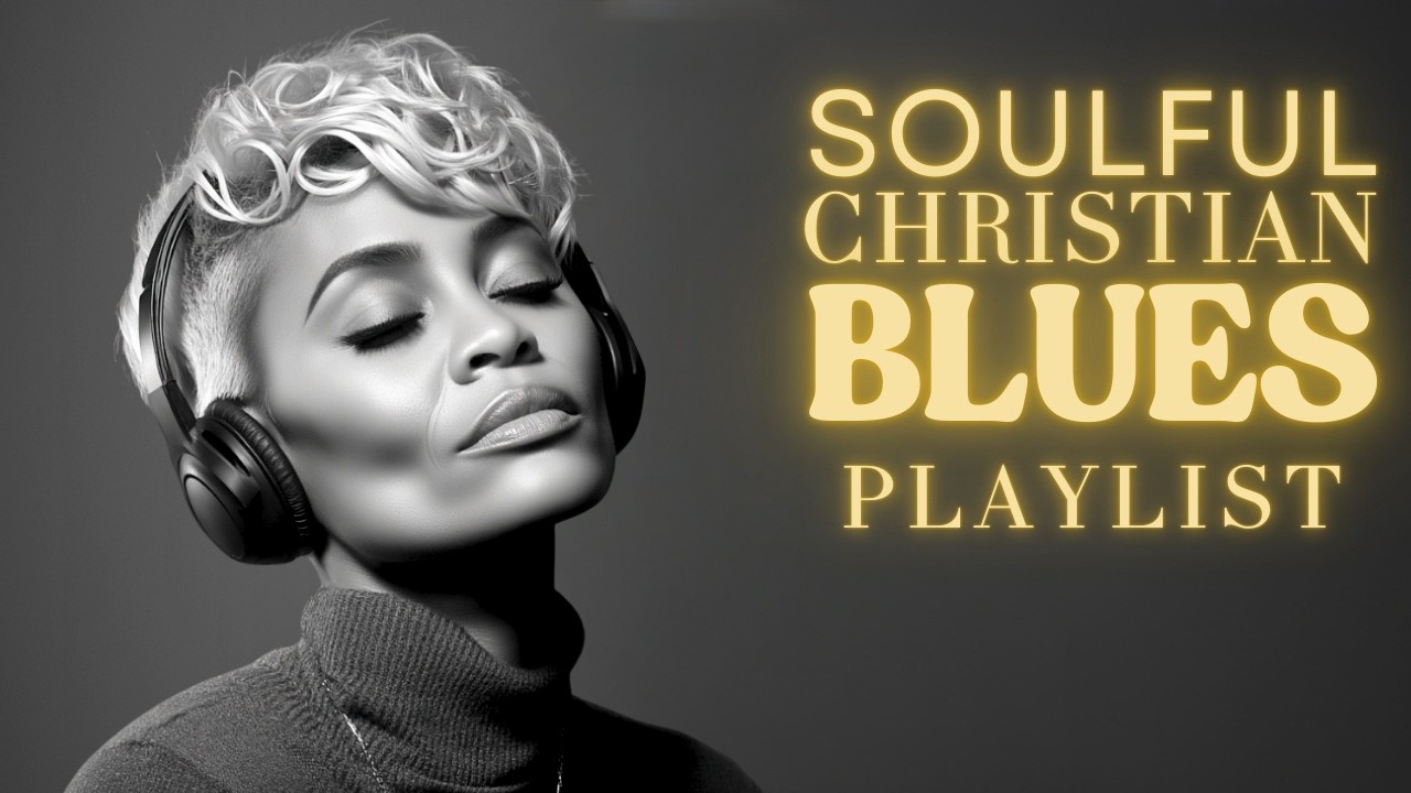 Christian R&B Deep Grooves 🎧  Gospel Worship Music Blues  Playlist