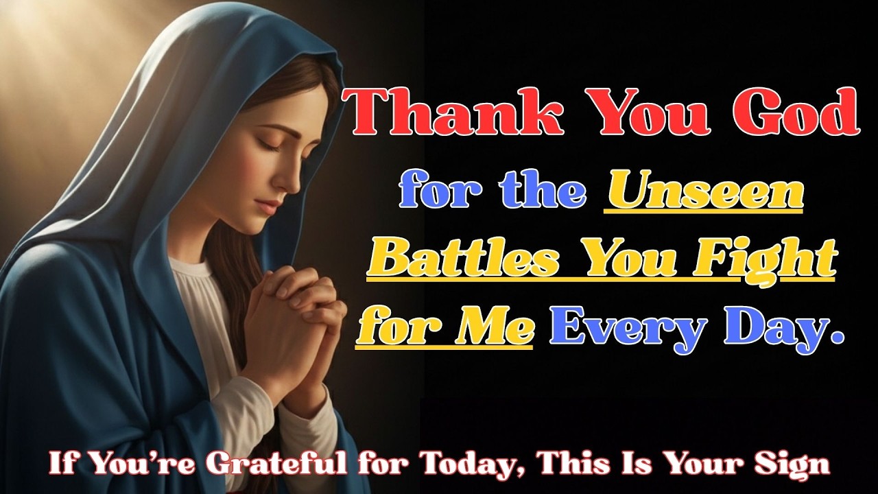 Thank You God for The Unseen Battles You Fight for Me Every Day | Morning Prayer
