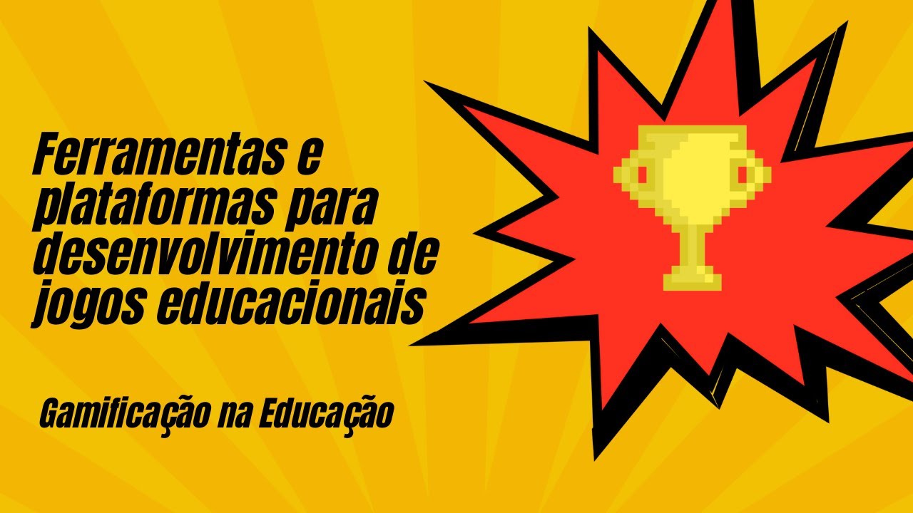 Ferramentas e plataformas para desenvolvimento de jogos educacionais   (Gamifica&ccedil;&atilde;o na Educa&ccedil;&atilde;o)