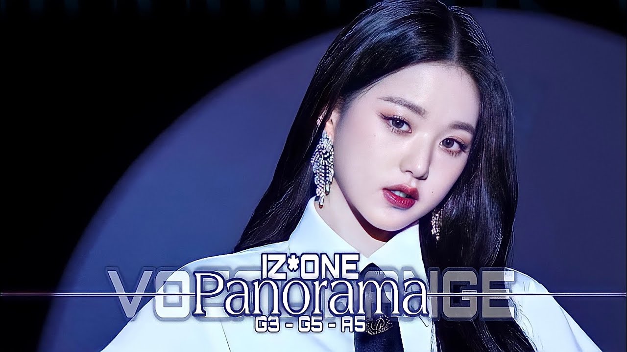 IZONE 아이즈원 「 Panorama 파노라마 」 Vocal Range — G3 ~ G5 ~ A5