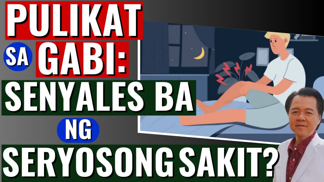 Pulikat sa Gabi: Senyales ba ng Seryosong Sakit? - By Doc Willie Ong