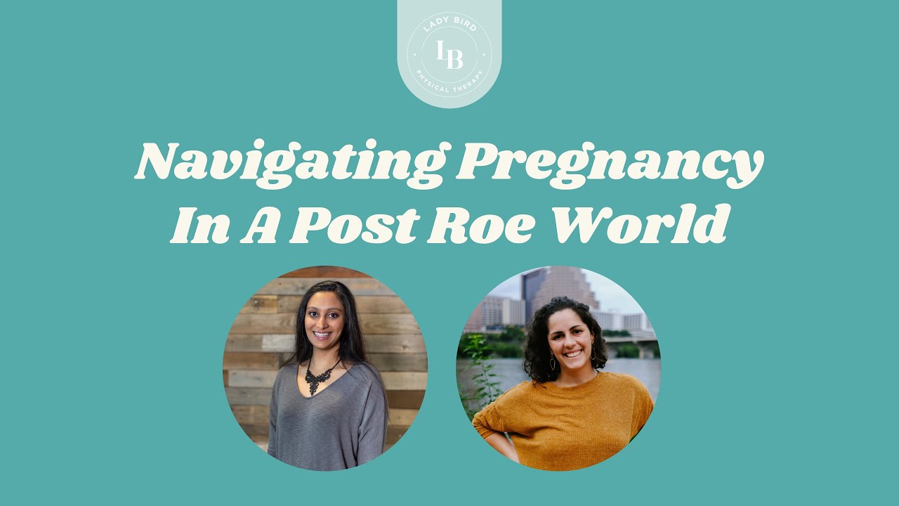 Navigating Pregnancy In A Post Roe World