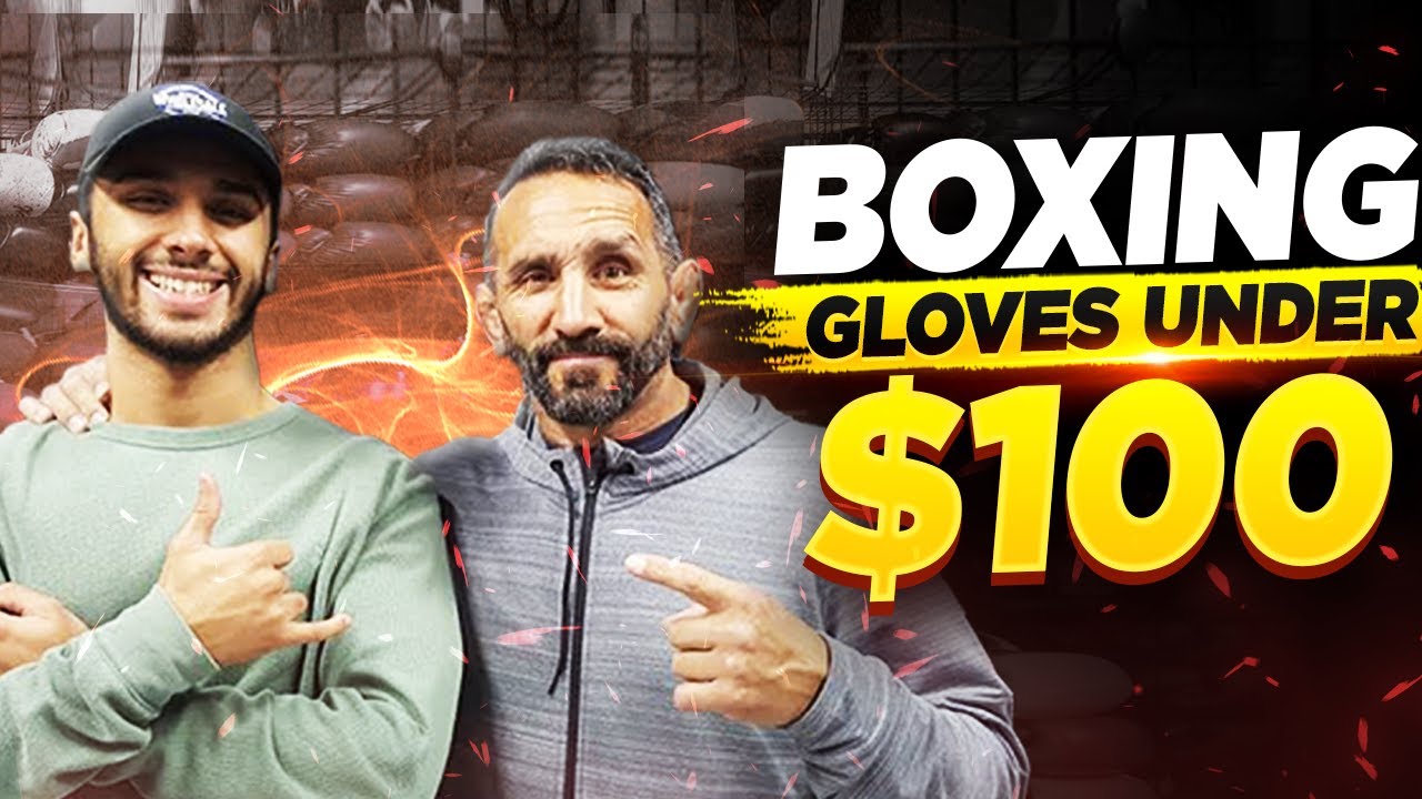 HOW TO BUY BOXING GLOVES UNDER $100