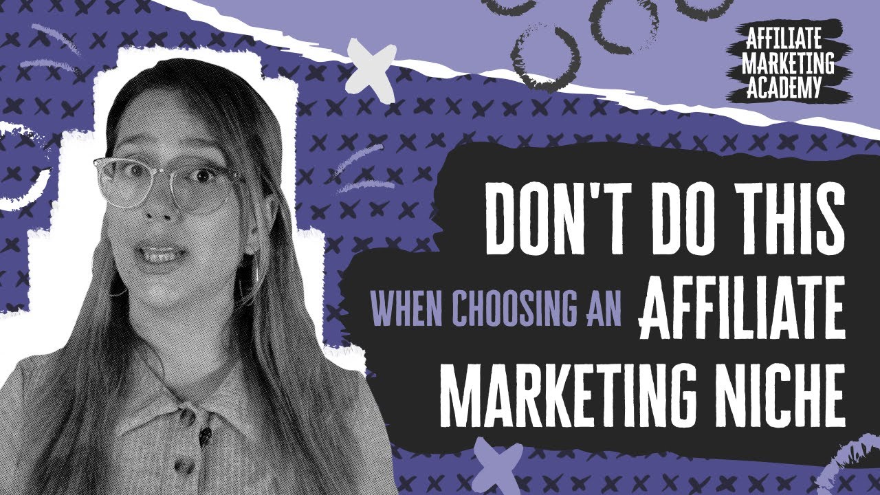 How to Choose an Affiliate Marketing Niche | Affiliate Marketing Academy
