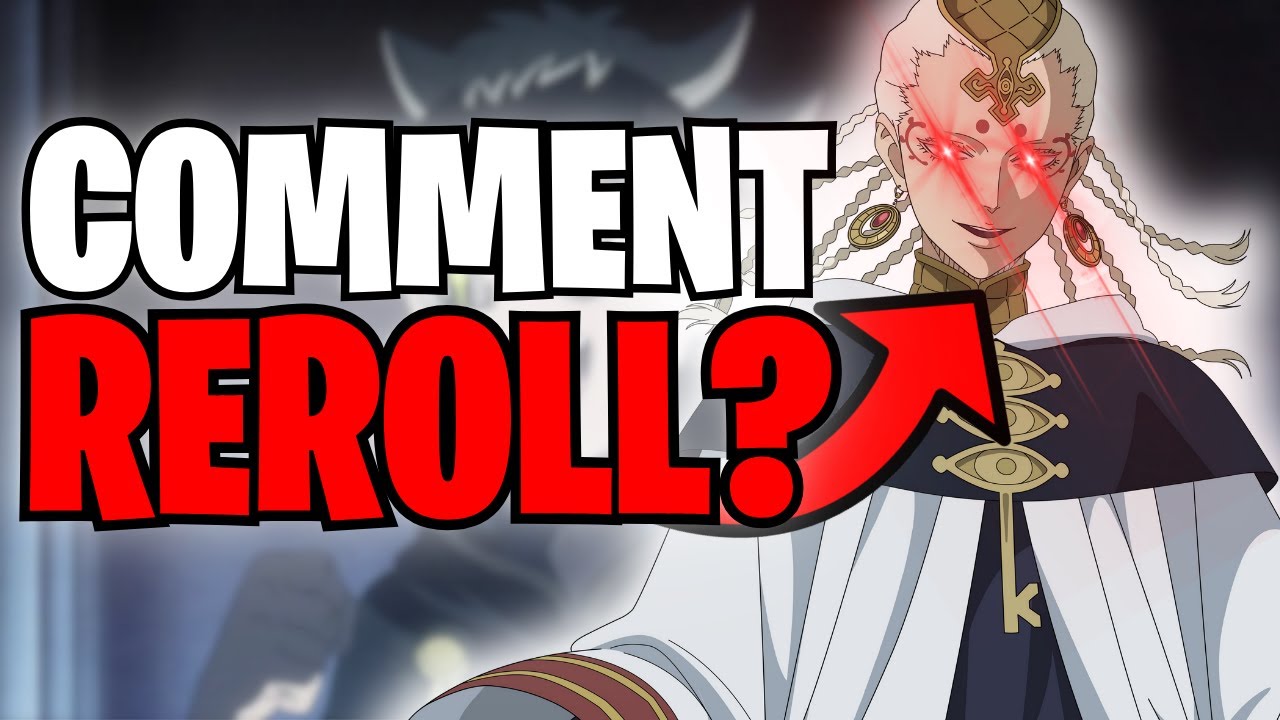 BLACK CLOVER MOBILE COMMENT REROLL ?