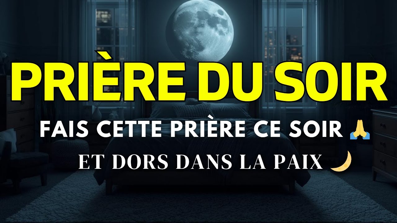 🌙 Cette Prière du Soir Attire Bénédictions, Paix, Protection et Abondance Pendant Votre Sommeil