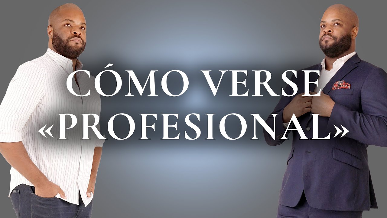 ¿Qué significa realmente «verse profesional»?
