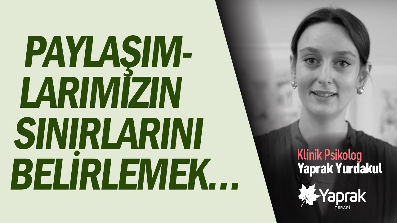 &Ouml;zel konularımızın paylaşımında ne kadar &ouml;zenliyiz? / Uz. Psk. Yaprak Yurdakul | YAPRAK TERAPİ