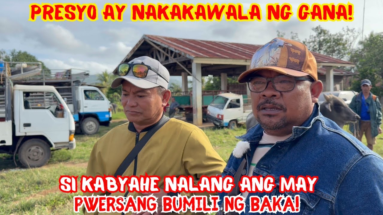 PRESYO AY NAKAKAWALA NG GANA! SI KABYAHE NALANG ANG MAY PWERSANG BUMILI NG BAKA! | SOLLE'S G.