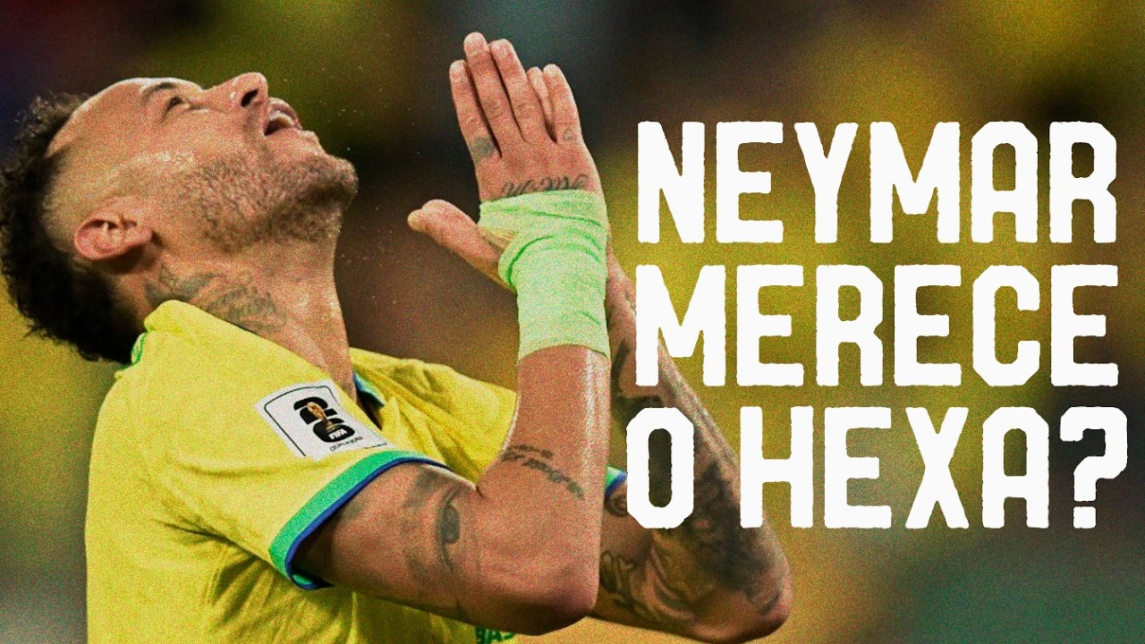 NEYMAR MERECE O HEXA?