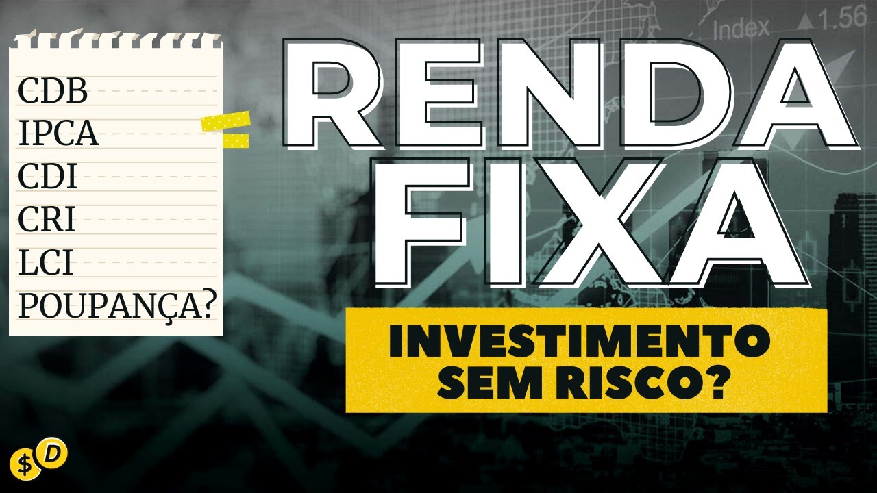 RENDA FIXA 2022!! O que &eacute;, como funciona e quais os principais tipos