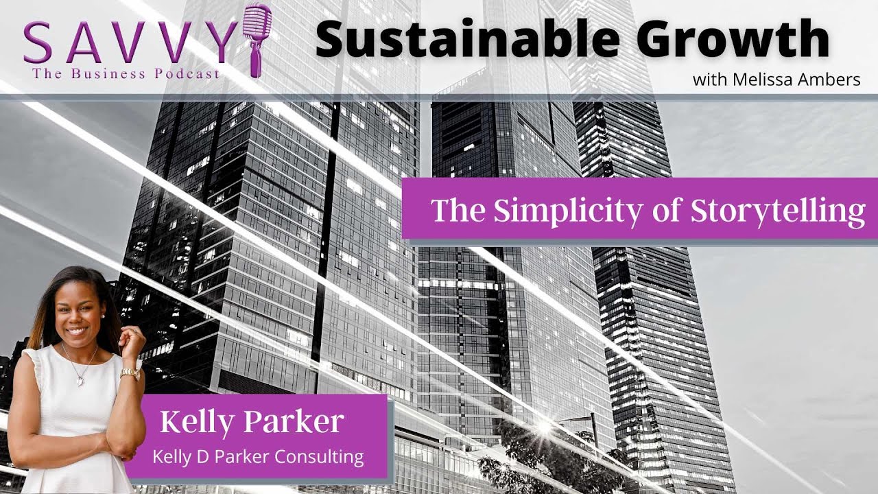 The Simplicity of Storytelling with Kelly Parker