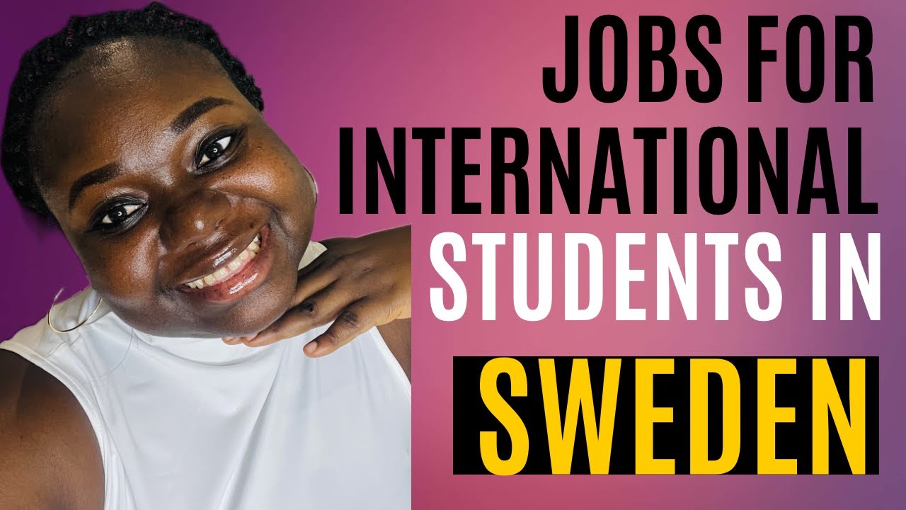 TOP JOBS FOR INTERNATIONAL STUDENTS IN SWEDEN | WORK WHILE YOU STUDY | HOW TO FIND JOBS | GUIDE