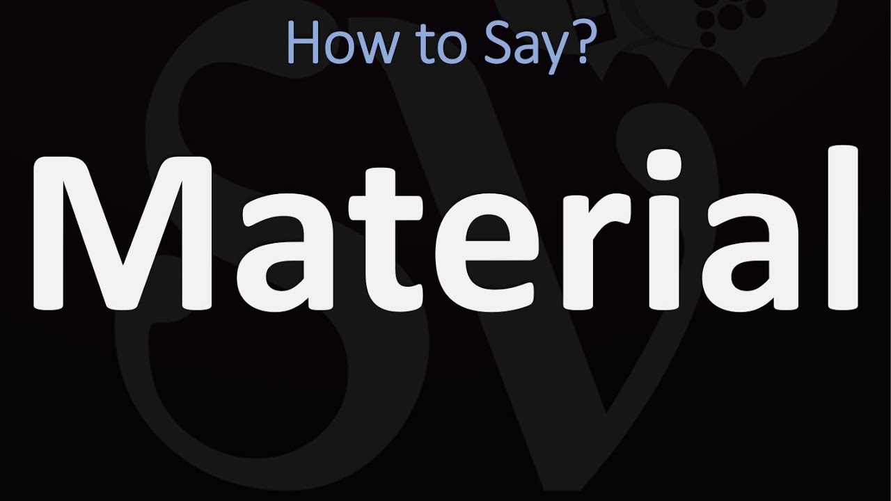 How to Pronounce Material? (CORRECTLY)