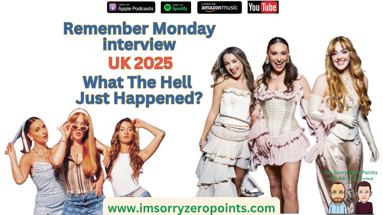 Remember Monday interview UK Eurovision 2025 What The Hell Just Happened?