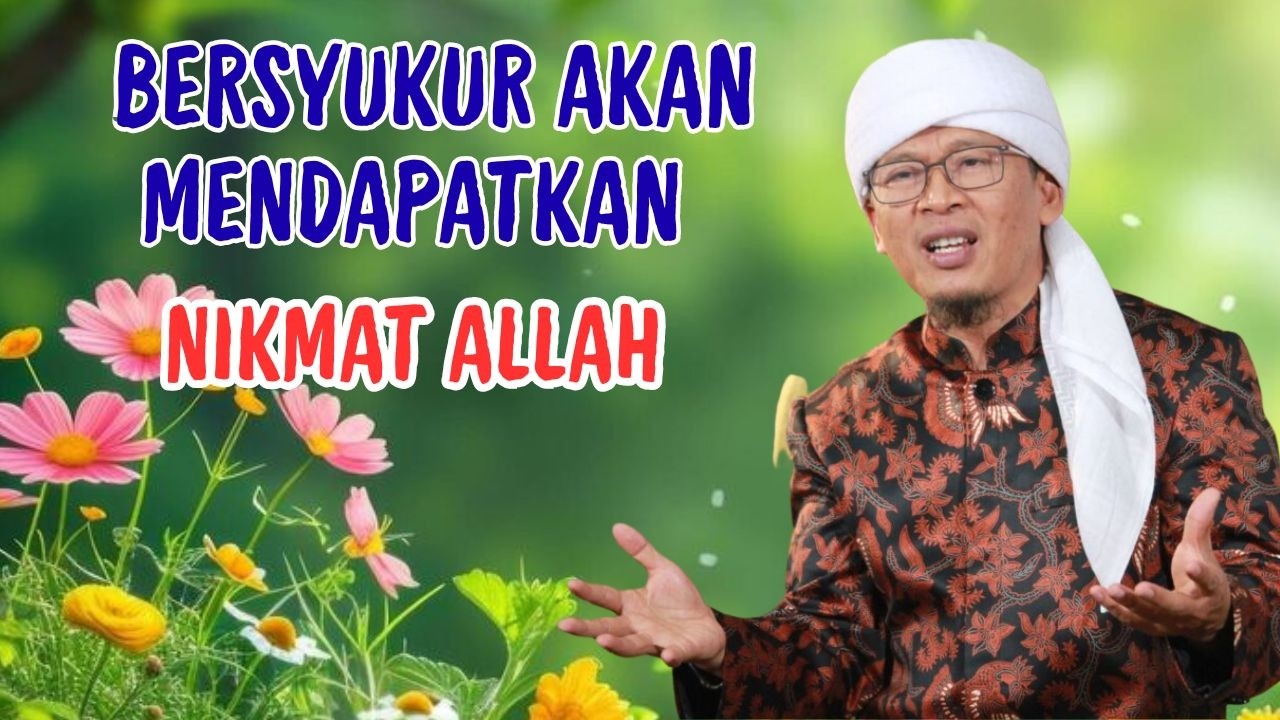 AA GYM | BERSYUKUR AKAN MENDAPATKAN NIKMAT ALLAH