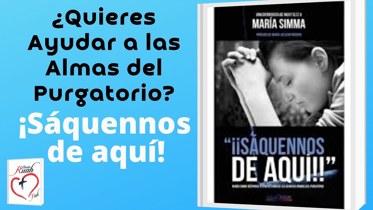 ¿Quieres ayudar a las almas del Purgatorio? ¡Saquennos de aquí!