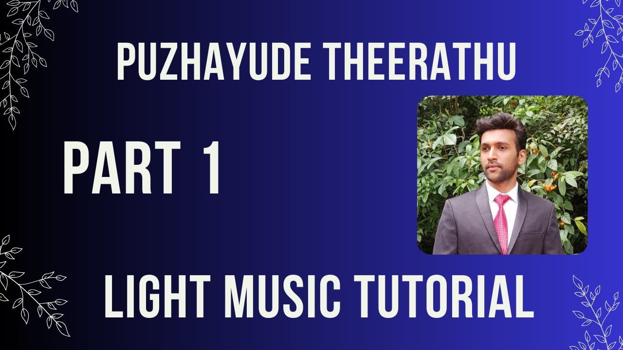 LIGHT MUSIC TUTORIAL || PUZHAYUDE THEERATHU || PART 1